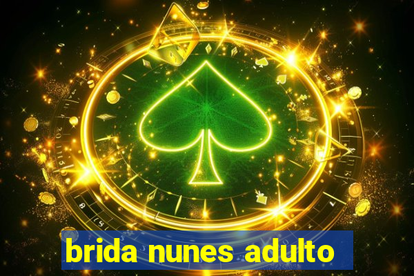 brida nunes adulto